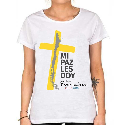 Remera De Mujer Papa Francisco Chile 2018 Mi Paz Les Doy Ber