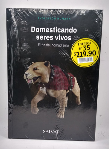 Evolución Humana Salvat #35 Domesticando Seres Vivos