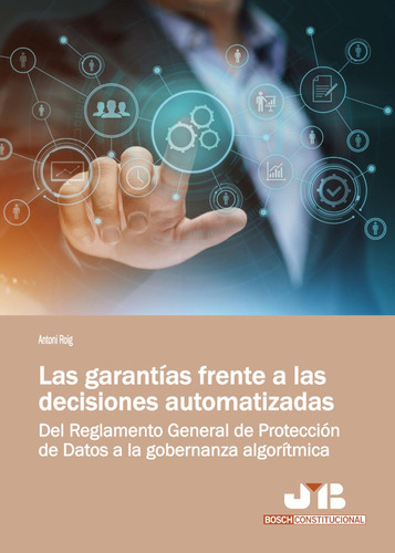 Las garantÃÂas frente a las decisiones automatizadas, de Roig, Antoni. Editorial J.M. Bosch Editor, tapa blanda en español