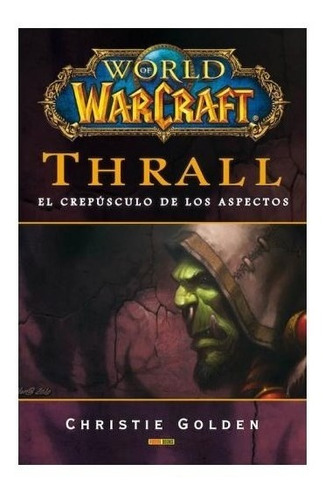 World Of Warcraft: Thrall El Crepusculo 