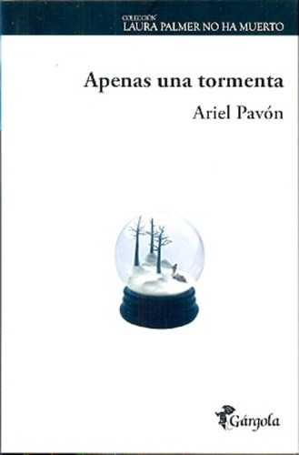 Apenas Una Tormenta, De Ariel Pavón. Editorial Gargola, Edición 1 En Español