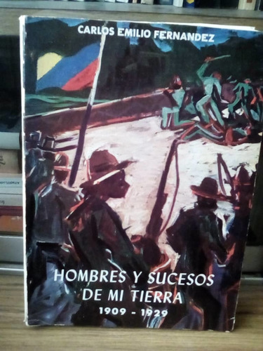 Hombres Y Sucesos De Mi Tierra / Carlos Emilio Fernández