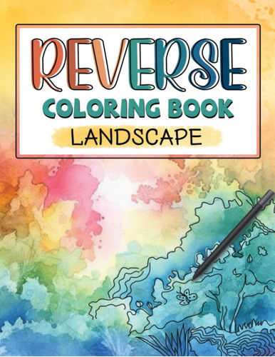 Libro: Reverse Landscape Coloring Book: Discover 40+ Color L