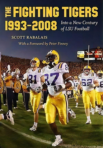 The Fighting Tigers, 1993-2008, De Scott Rabalais. Editorial Louisiana State University Press, Tapa Dura En Inglés
