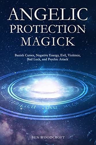 Libro: Magia De Protección Angélica: Desterrar Maldiciones