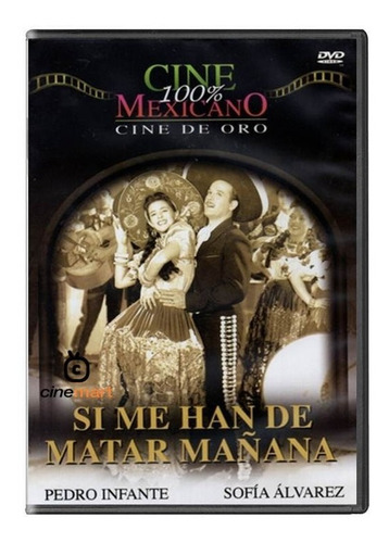 Si Me Han De Matar Mañana Pedro Infante Pelicula Dvd