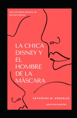 La Chica Disney Y El Hombre De La Mascara