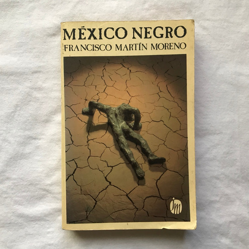 B2 México Negro. Francisco Martín Moreno. Libro Porfiriato