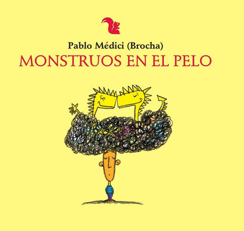 Monstruos En El Pelo Pablo Medici ( Brocha ) Tapa Dura