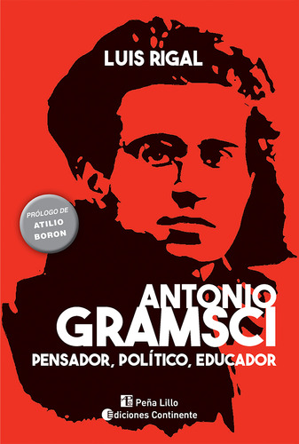 Antonio Gramsci . Pensador , Político , Educador