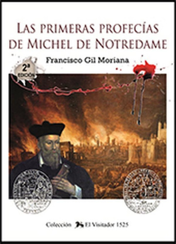 Las Primera Profecías De Michel De Notredame, De Francisco Gil Moriana. Editorial Edeta Editorial, Tapa Blanda En Español, 2018