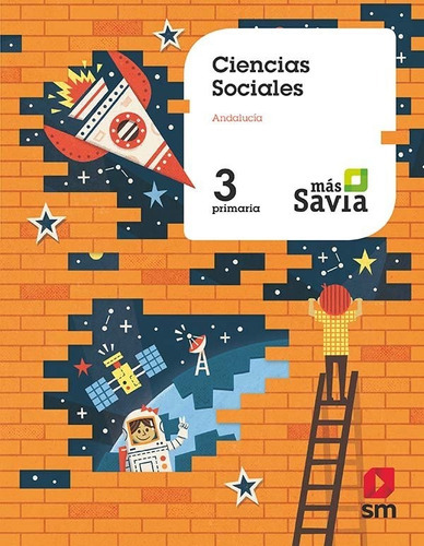 Ciencias sociales. 3 Primaria. Mas Savia. AndalucÃÂa, de Pérez Bravo, José Luis. Editorial EDICIONES SM, tapa blanda en español