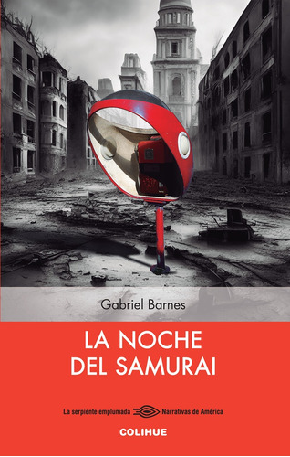 La Noche Del Samurai, De Gabriel Barnes. Editorial Colihue, Tapa Blanda En Español, 2023