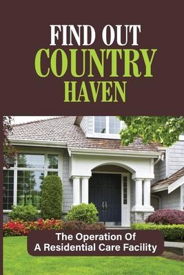 Libro Find Out Country Haven : The Operation Of A Residen...