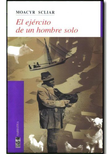 El ejército de un hombre solo: El ejército de un hombre solo, de Moacyr Scliar. Serie 9562825207, vol. 1. Editorial Promolibro, tapa blanda, edición 2002 en español, 2002