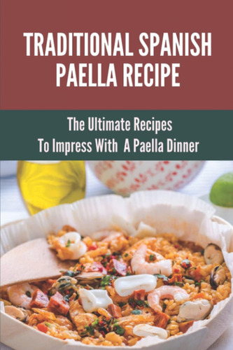 Libro: Receta Tradicional De Paella Española: La Receta Defi