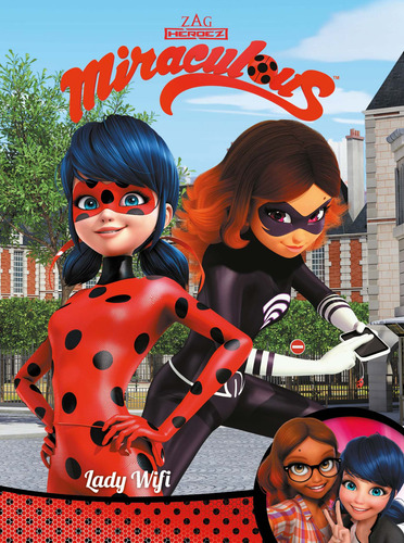 Ladybug Miraculous / Lady Wifi, de Zag-Method. Editorial Altea, tapa blanda en español, 2018