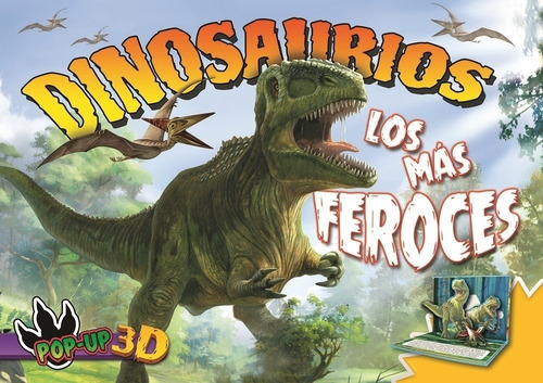 Dinosaurios Los Mas Feroces - Pop Up Libro 3d
