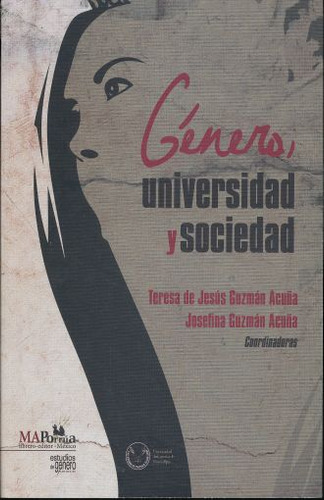 Genero Universidad Y Sociedad, De Guzman Acuña, Teresa De Jesus. Editorial Miguel Angel Porrua, Tapa Blanda, Edición 1.0 En Español, 2017