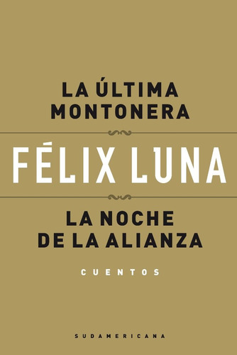 Ultima Montonera/ La Noche De La Alianza - Felix Luna