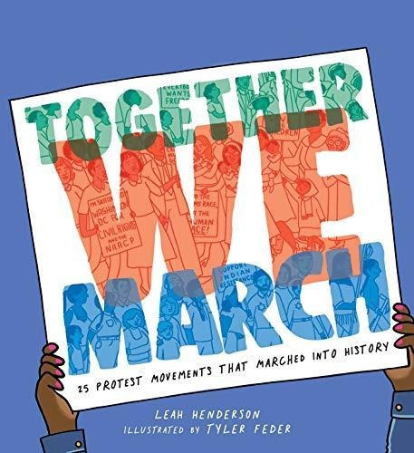 Together We March: 25 Protest Movements That Marched Into Hi