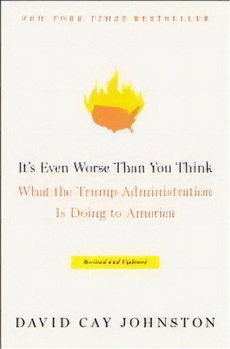 It's Even Worse Than You Think : What The Trump Administration Is Doing To America, De David Cay Johnston. Editorial Simon & Schuster, Tapa Blanda En Inglés