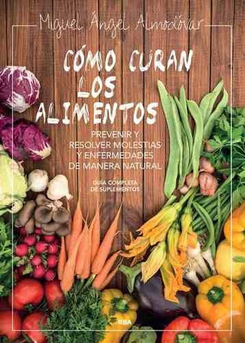 Como Curan Los Alimentos - Miguel Angel Almodovar Martin