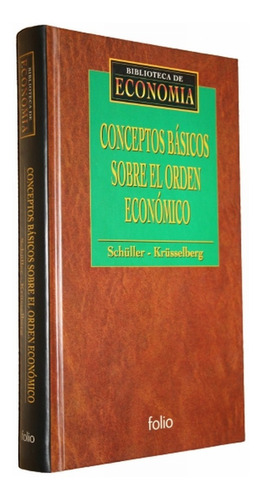 Conceptos Básicos Sobre El Orden Económico - Schüller