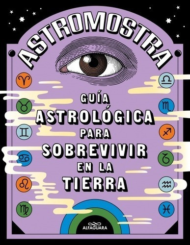 Guía Astrológica Para Sobrevivir En La Tierra - Astromostr