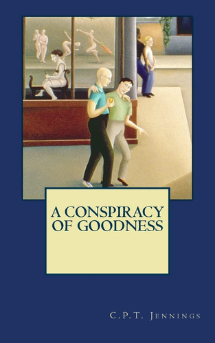 Libro:  A Conspiracy Of Goodness