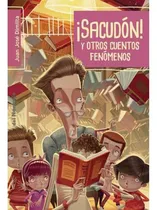 Comprar Sacudón Y Otros Cuentos Fenómenos, De Juan José Dimilta. Editorial Del Naranjo, Tapa Blanda, Edición 1 En Español