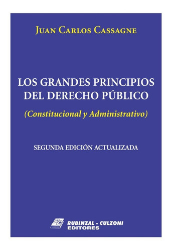 Los Grandes Principios Del Derecho Público Constitucional Y Administrativo, De Cassagne Juan C.. , Tapa Blanda En Español, 2021
