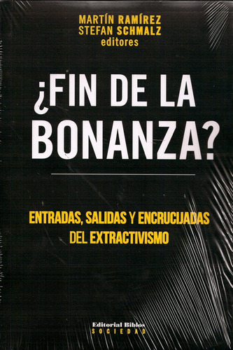 Fin De La Bonanza, De Martin Ramirez/ Stefab Schmalz. Editorial Biblos, Tapa Blanda, Edición 1 En Español