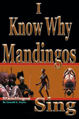 Libro I Know Why Mandingos Sing: The Real Reason Why Blac...