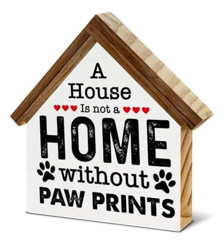 Pet Decor A House Is Not A Home Without Paw - Cartel De Made
