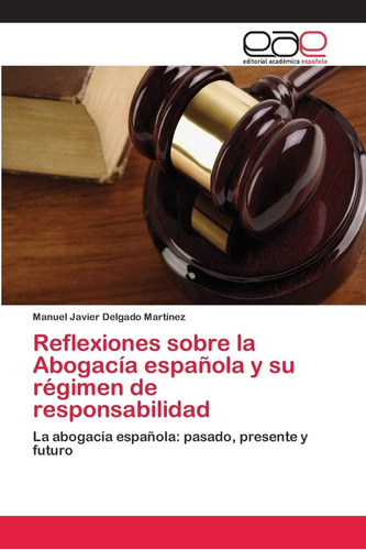 Libro: Reflexiones Sobre Abogacía Española Y Su Régimen