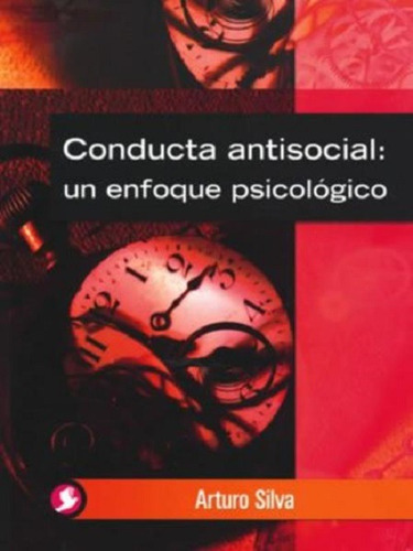 Conducta Antisocial Un Enfoque Psicologico