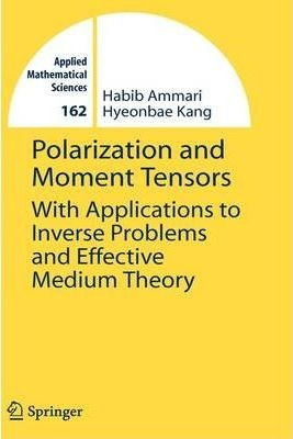 Polarization And Moment Tensors - Habib Ammari