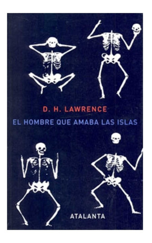 El Hombre Que Amaba Las Islas. D. H. Lawrence