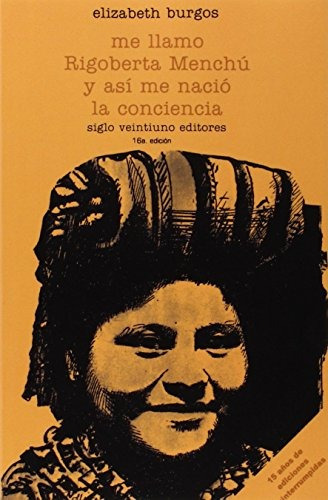 Libro : Me Llamo Rigoberta Menchu Y Asi Me Nacio La Conci. 