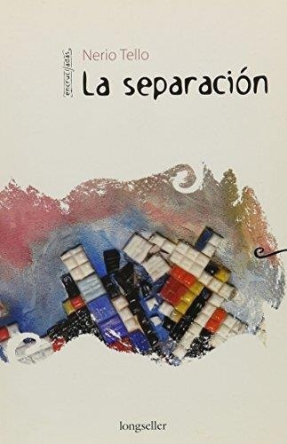 Separacion, La, De Tello, Nerio. Editorial Longseller En Español