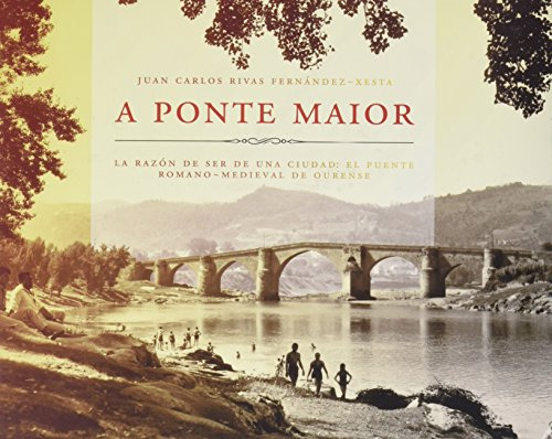 A Ponte Maior - Rivas Fernandez-xesta Juan Carlos