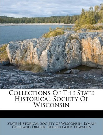 Libro Collections Of The State Historical Society Of Wisc...