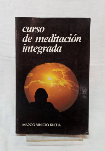 Curso De Meditacion Integrada - Marco Vinicio Rueda