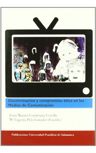 Libro Discriminacion Y Compromiso Etico En Los Med De Conder