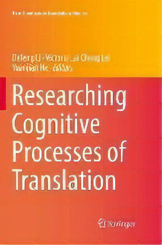 Researching Cognitive Processes Of Translation, De Defeng Li. Editorial Springer Verlag, Singapore, Tapa Blanda En Inglés