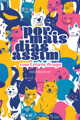 Por Mais Dias Assim Sketch&planner Com Letícia Braga Capa Pets, De Braga, Letícia. Editorial Sankto - Biblias, Capa Mole, Edição 2024-01-01 00:00:00 Em Português