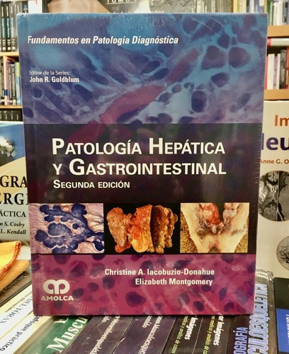 Patología Hepática Y Gastrointestinal 2da Ed., De Christine A. Iacobuzi-donahue Y S. Editorial Amolca En Español