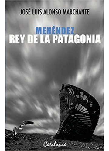 Menendez Rey De La Patagonia