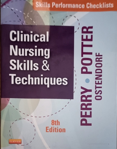 Clinical Nursing Skills & Techniques Perry Potter Ostendorf 